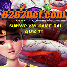 Sumvip.Vin Game Bài Quốc Tế