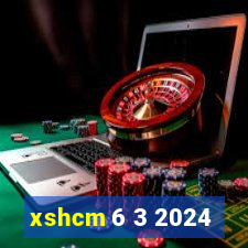 xshcm 6 3 2024