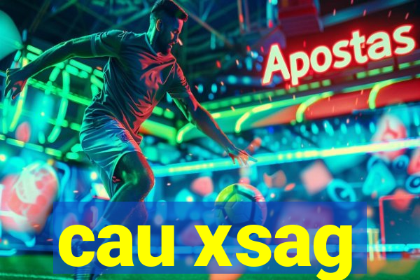 cau xsag