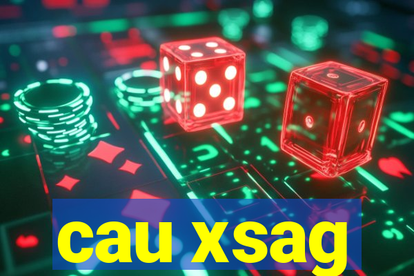 cau xsag