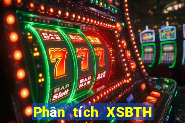 Phân tích XSBTH ngày 29