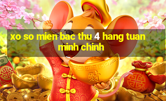 xo so mien bac thu 4 hang tuan minh chinh