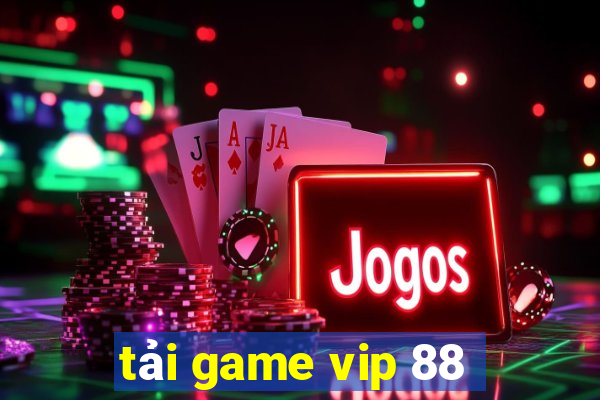 tải game vip 88