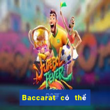 Baccarat có thể chơi ở đó