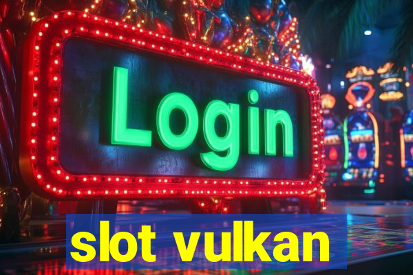 slot vulkan