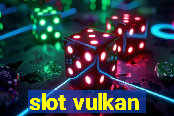 slot vulkan