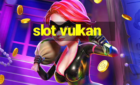 slot vulkan