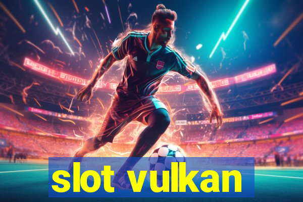 slot vulkan