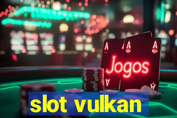 slot vulkan