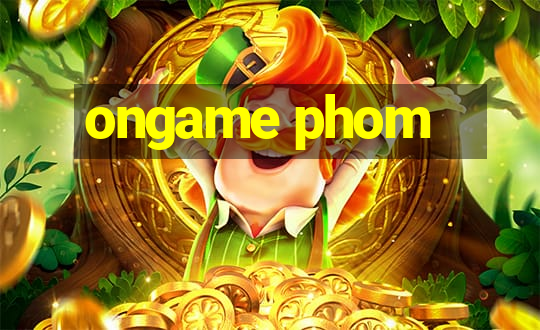 ongame phom