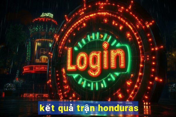 kết quả trận honduras