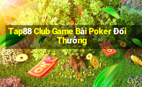 Tap88 Club Game Bài Poker Đổi Thưởng