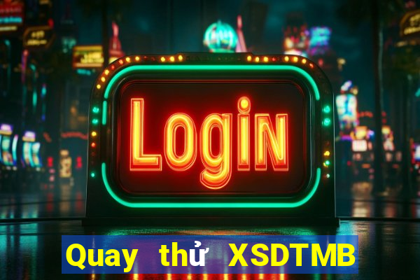 Quay thử XSDTMB ngày 23