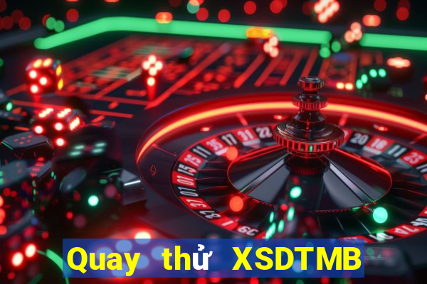 Quay thử XSDTMB ngày 23