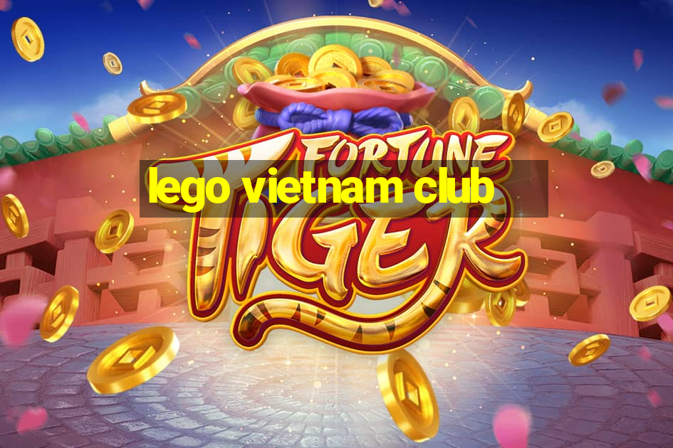 lego vietnam club