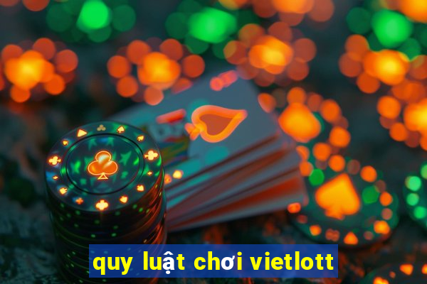 quy luật chơi vietlott