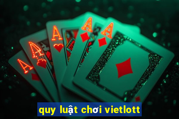 quy luật chơi vietlott