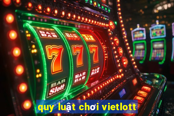 quy luật chơi vietlott