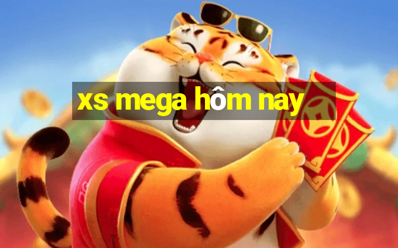 xs mega hôm nay