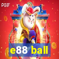 e88 ball