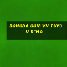 bongda com vn tuyển dụng