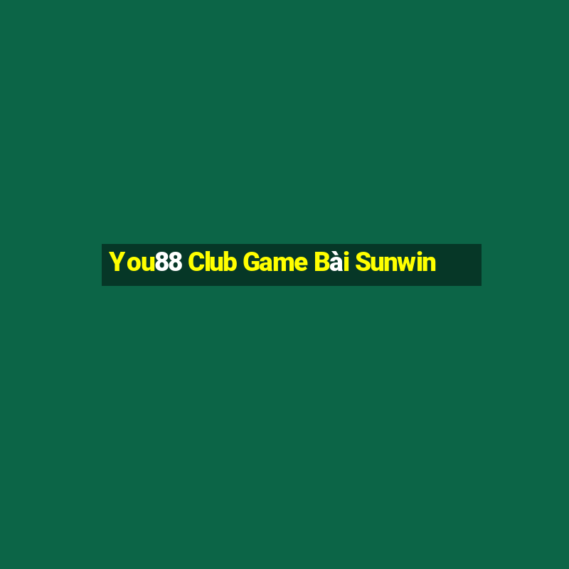 You88 Club Game Bài Sunwin