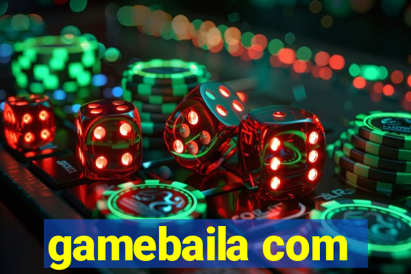 gamebaila com