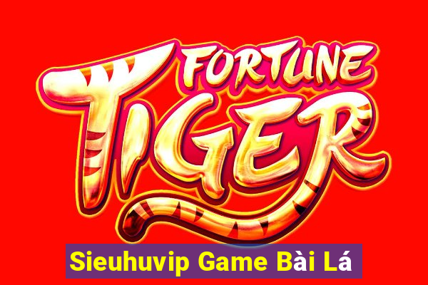 Sieuhuvip Game Bài Lá