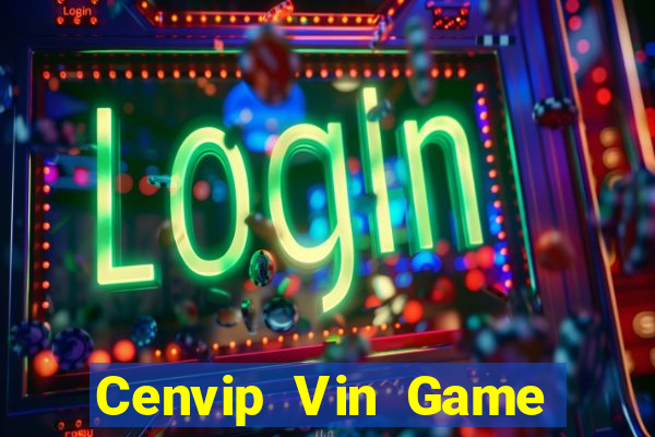 Cenvip Vin Game Bài 789