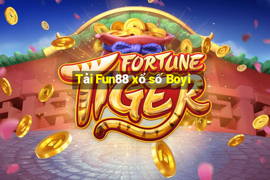 Tải Fun88 xổ số Boyi