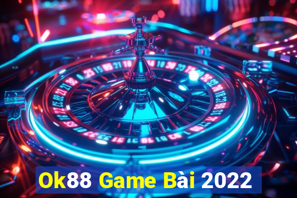 Ok88 Game Bài 2022