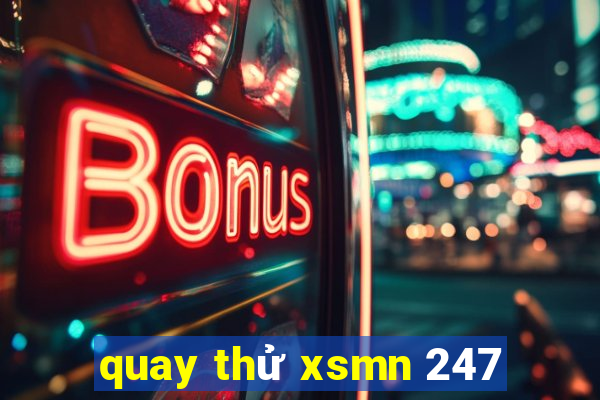 quay thử xsmn 247