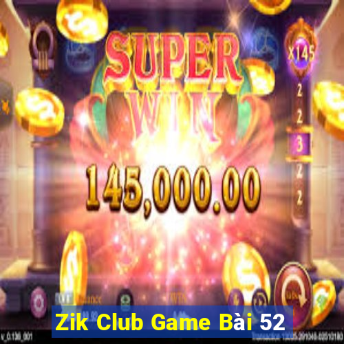 Zik Club Game Bài 52