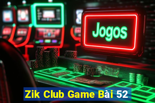 Zik Club Game Bài 52