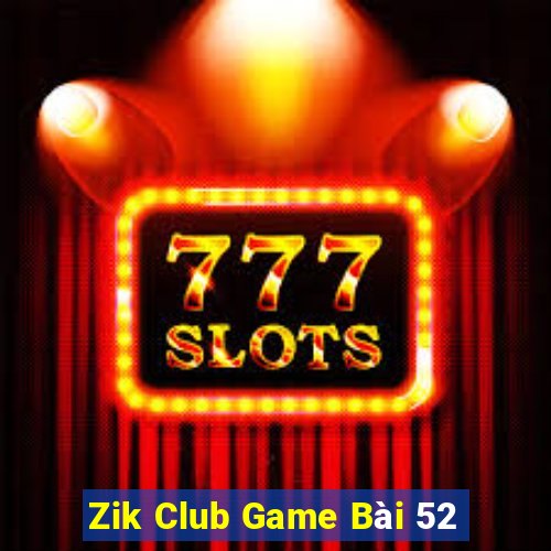 Zik Club Game Bài 52