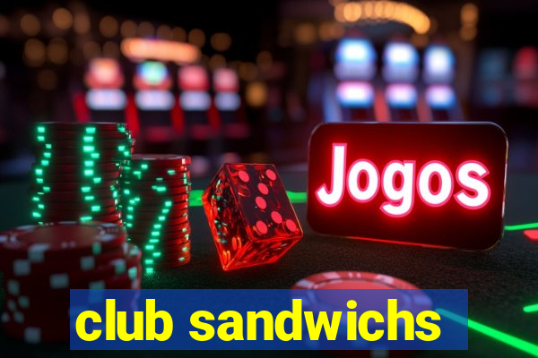 club sandwichs