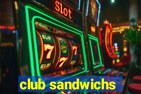 club sandwichs