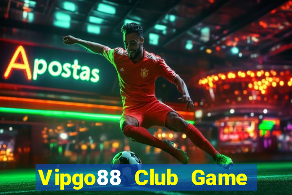 Vipgo88 Club Game Bài Đổi Thưởng Uy Tín 2024