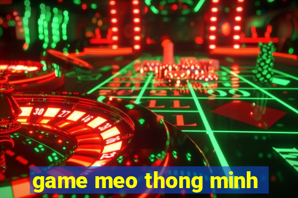 game meo thong minh