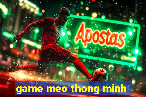 game meo thong minh