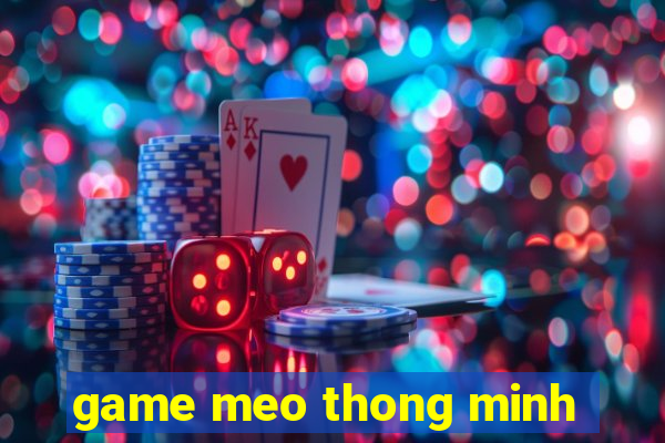 game meo thong minh