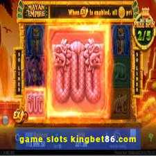 game slots kingbet86.com