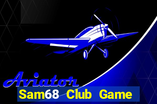 Sam68 Club Game Bài Poker Online