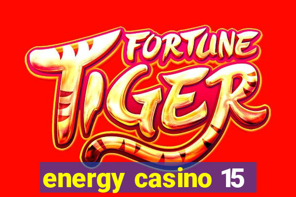 energy casino 15