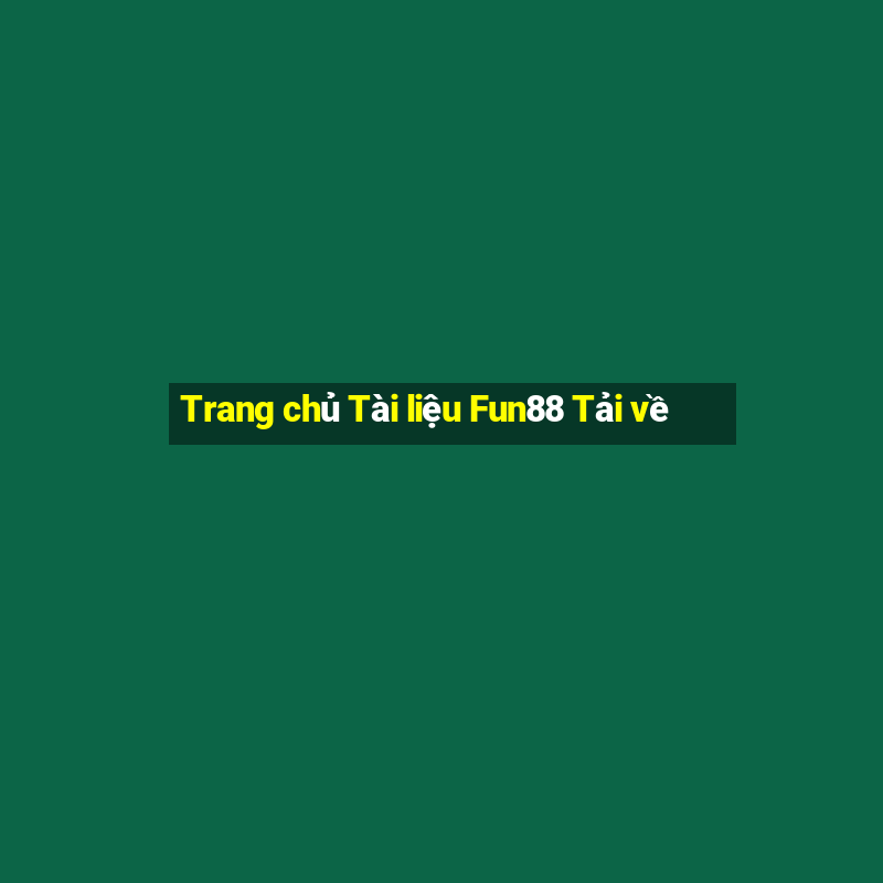 Trang chủ Tài liệu Fun88 Tải về