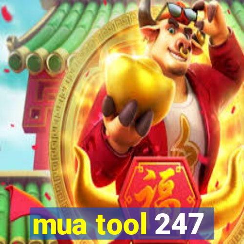 mua tool 247