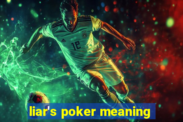 liar's poker meaning