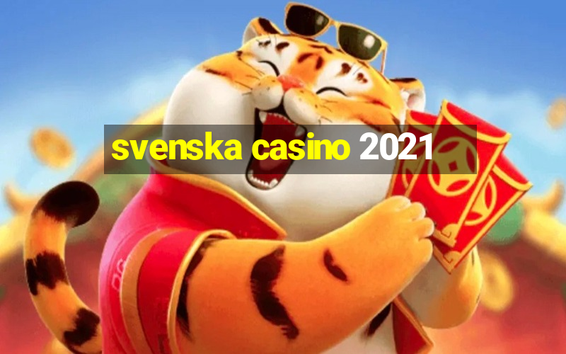 svenska casino 2021