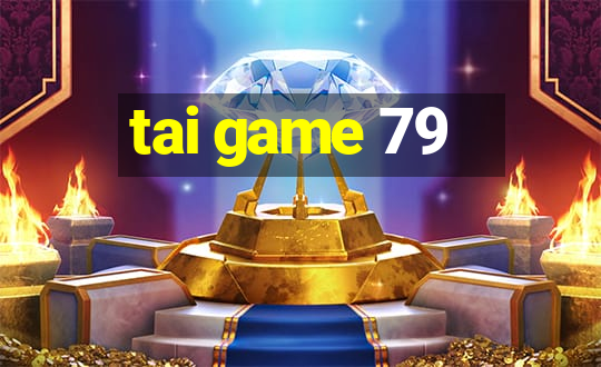 tai game 79