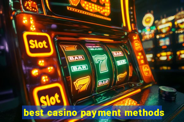 best casino payment methods